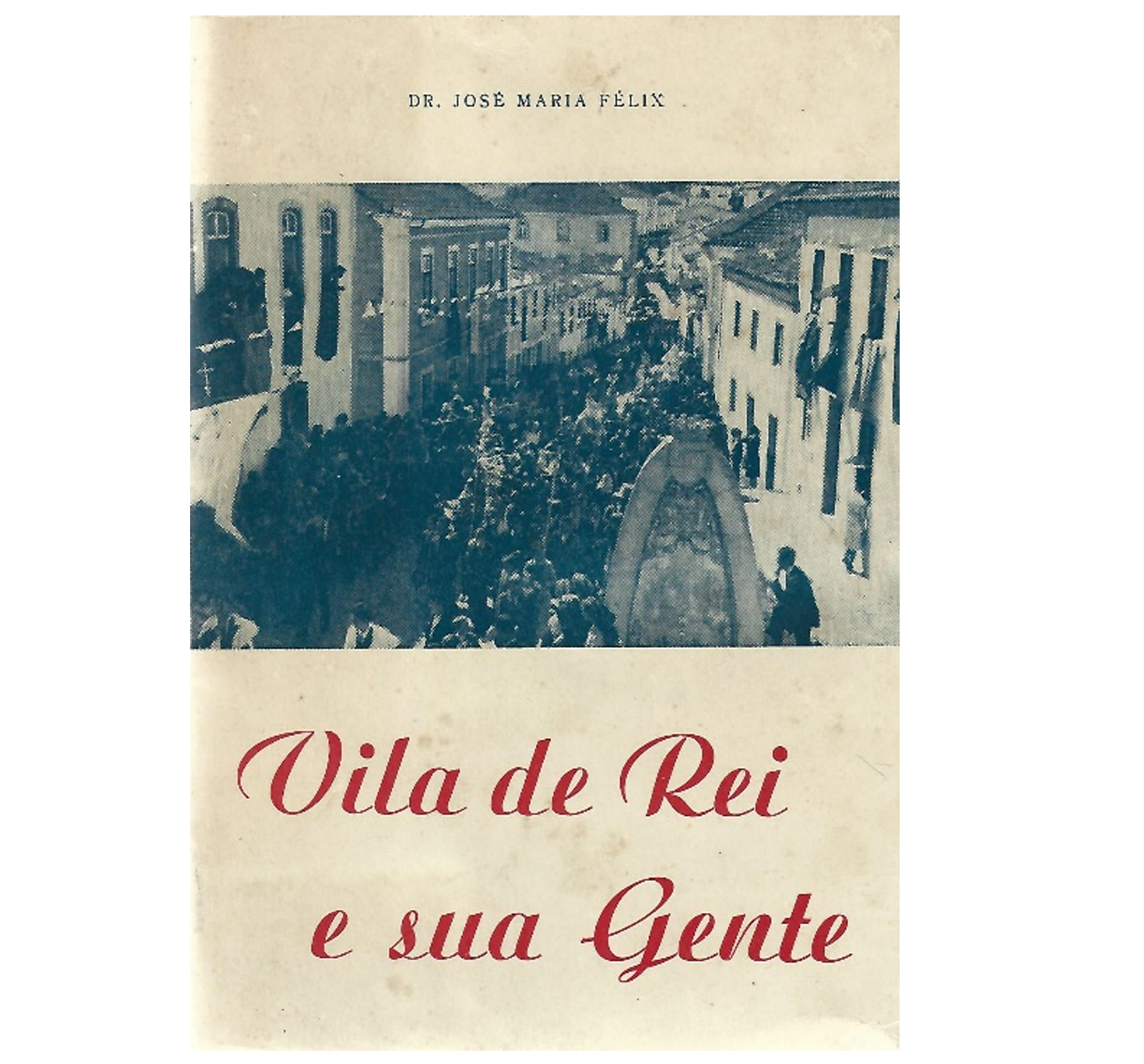 VILA DE REI E A SUA GENTE.