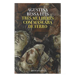 TRÊS MULHERES COM MÁSCARA DE FERRO