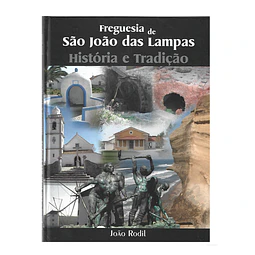 FREGUESIA DE SÃO JOÃO DAS LAMPAS: HISTÓRIA E TRADIÇÃO
