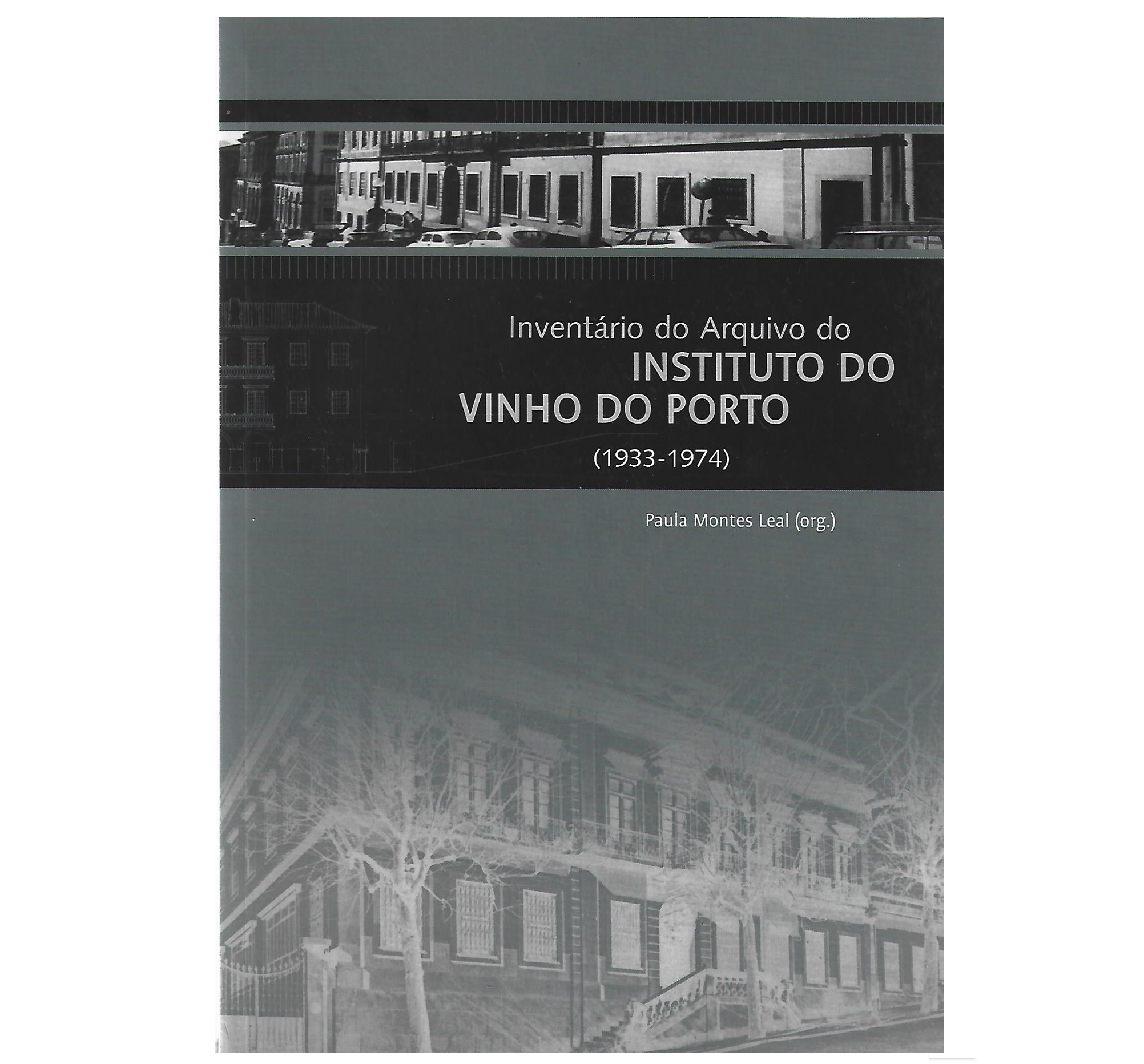 INVENTÁRIO DO ARQUIVO DO INSTITUTO DO VINHO DO PORTO: (1933-1974)