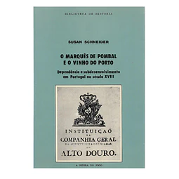 O MARQUÊS DE POMBAL E O VINHO DO PORTO 