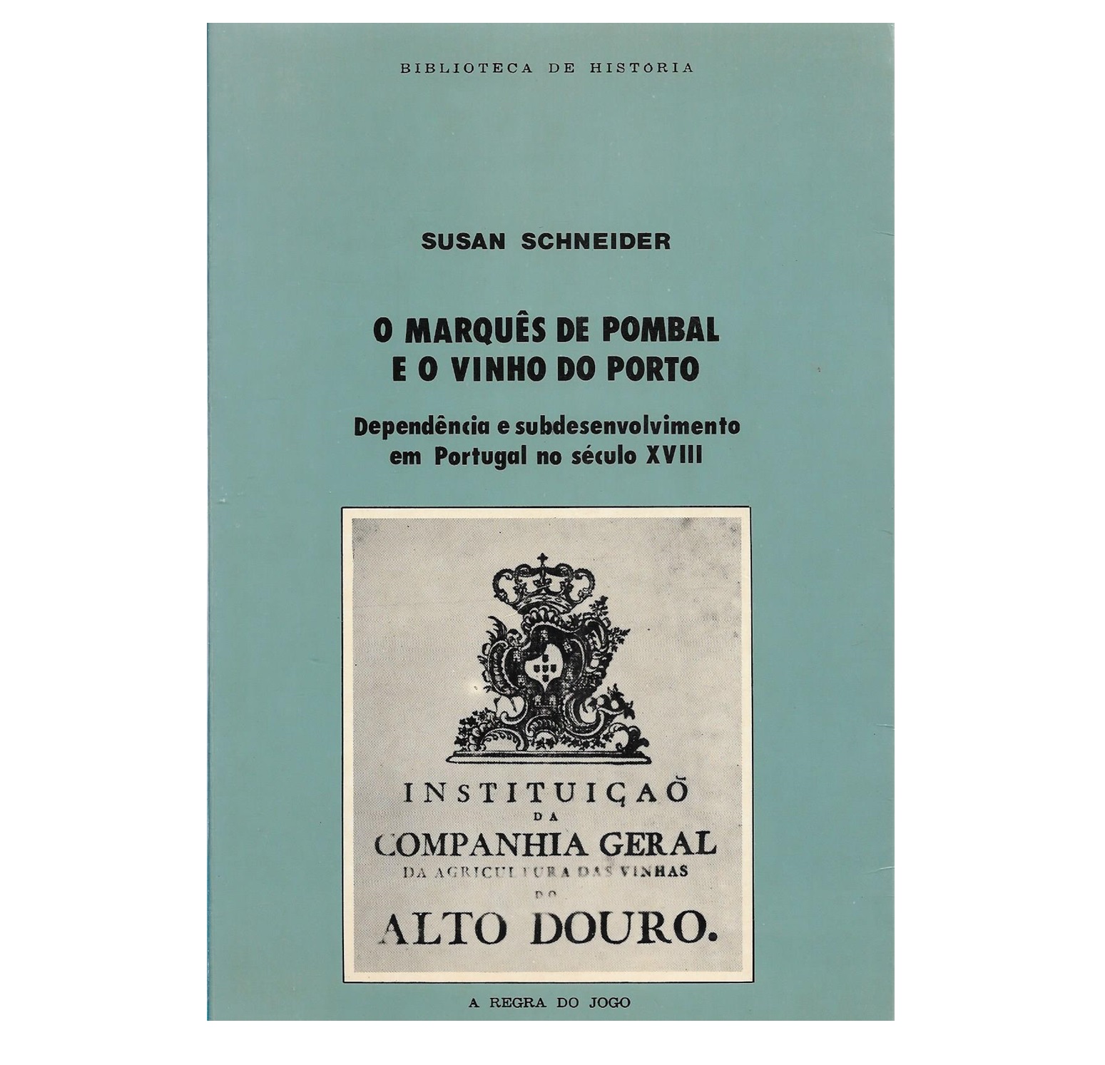 O MARQUÊS DE POMBAL E O VINHO DO PORTO 