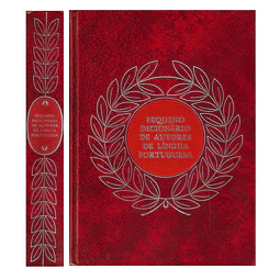 PEQUENO DICIONÁRIO DE AUTORES DE LÍNGUA PORTUGUESA 