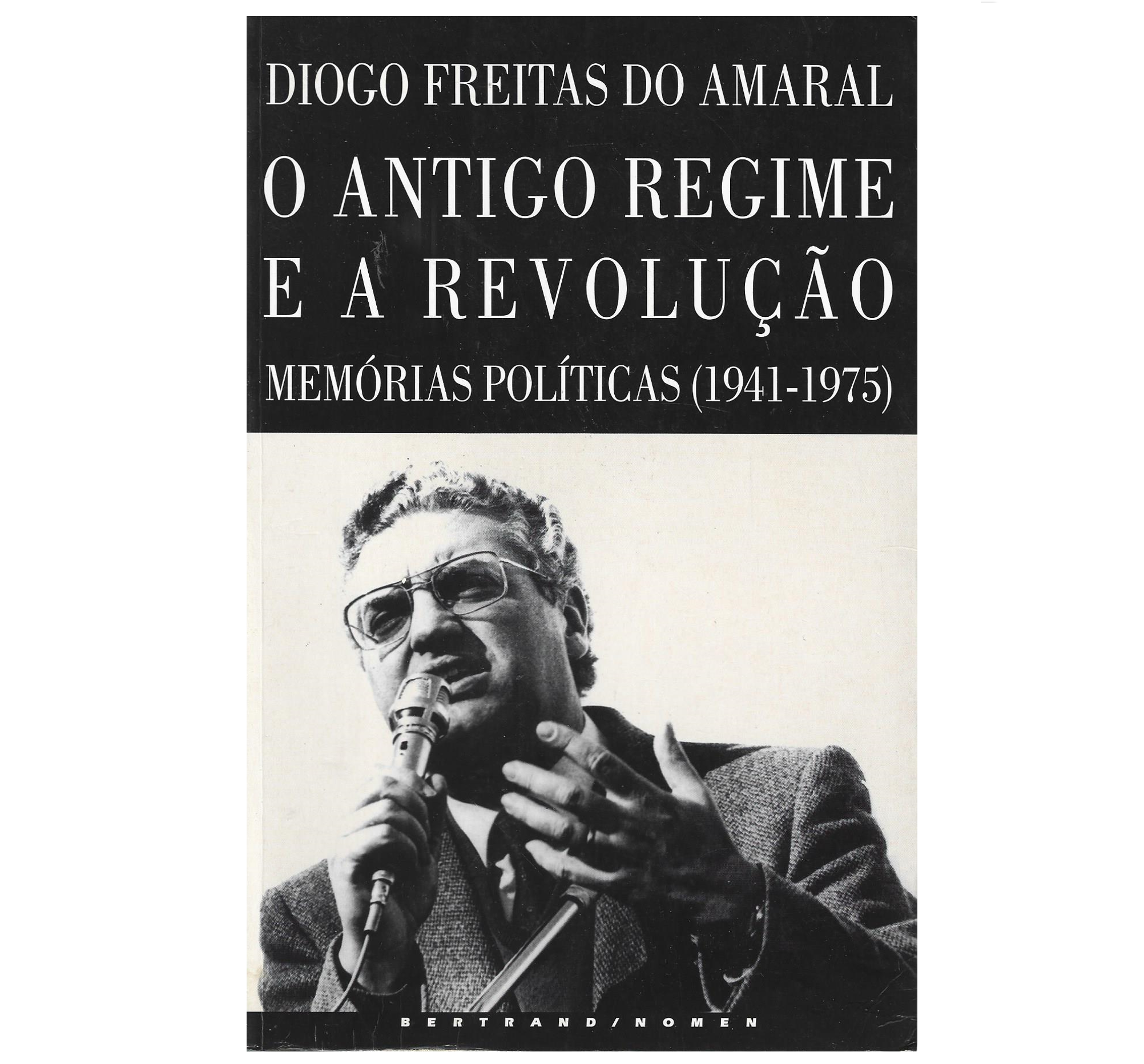O ANTIGO REGIME E A REVOLUÇÃO: MEMÓRIAS POLÍTICAS 1941-1975