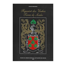 FIGUEIRÓ DOS VINHOS. TERRA DE SONHO