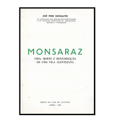 MONSARAZ: VIDA, MORTE E RESSUREIÇÃO DE UMA VILA ALENTEJANA.