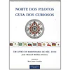 NORTE DOS PILOTOS, GUIA DOS CURIOSOS 