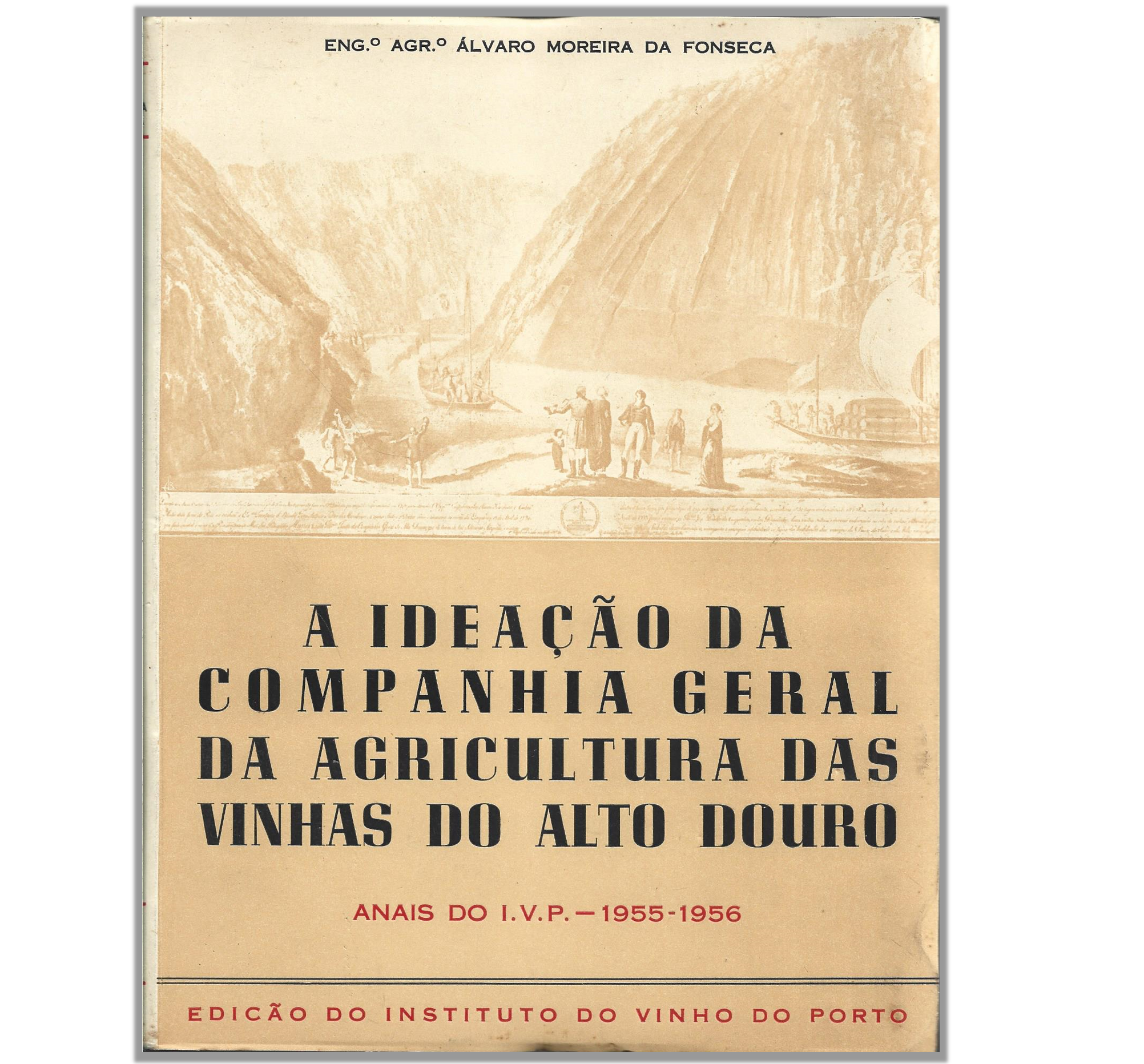 A IDEAÇÃO DA COMPANHIA GERAL DA AGRICULTURA DAS VINHAS DO ALTO DOURO.