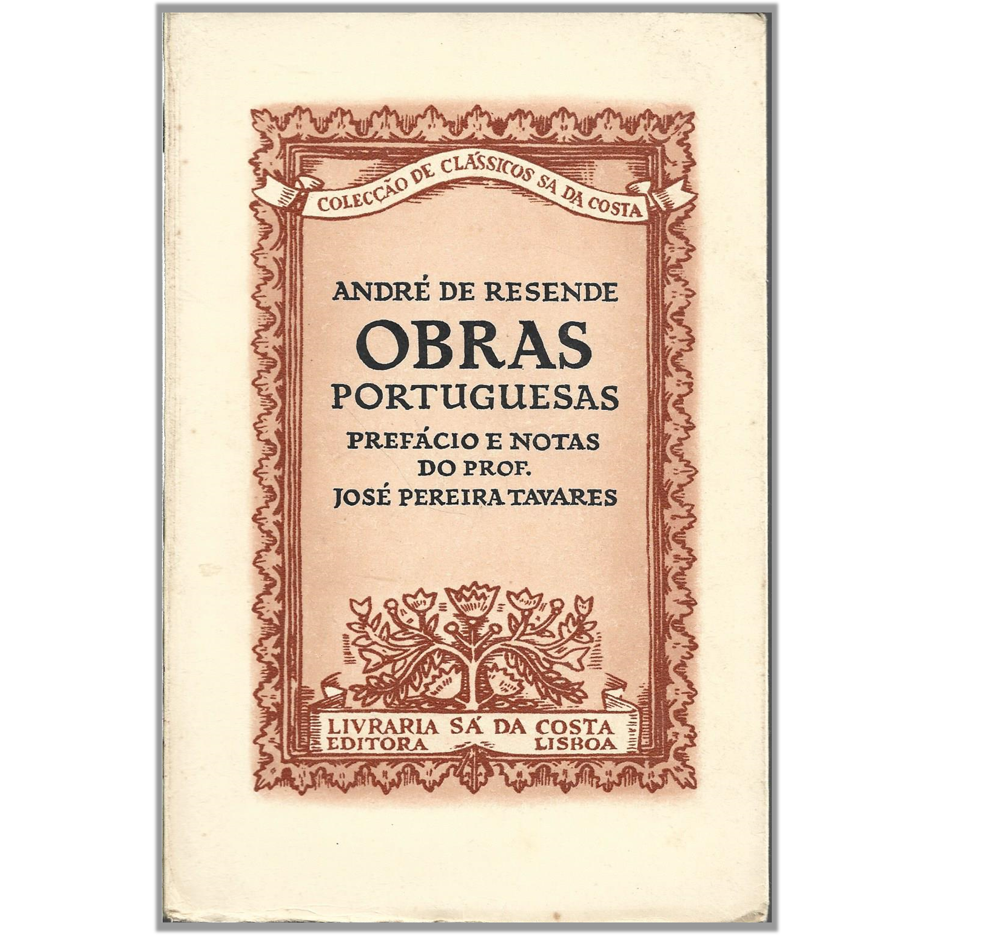 OBRAS PORTUGUESAS DE ANDRÉ DE RESENDE.