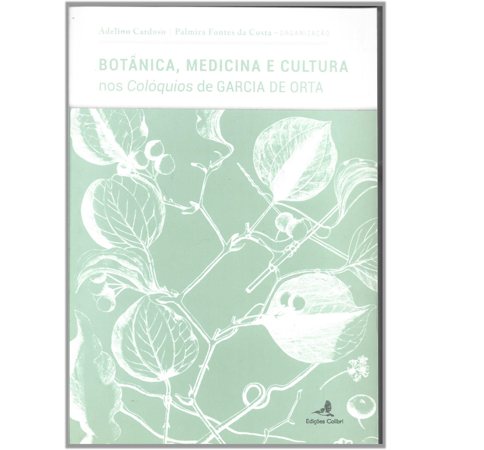 BOTÂNICA, MEDICINA E CULTURA NOS "COLÓQUIOS" DE GARCIA DE ORTA