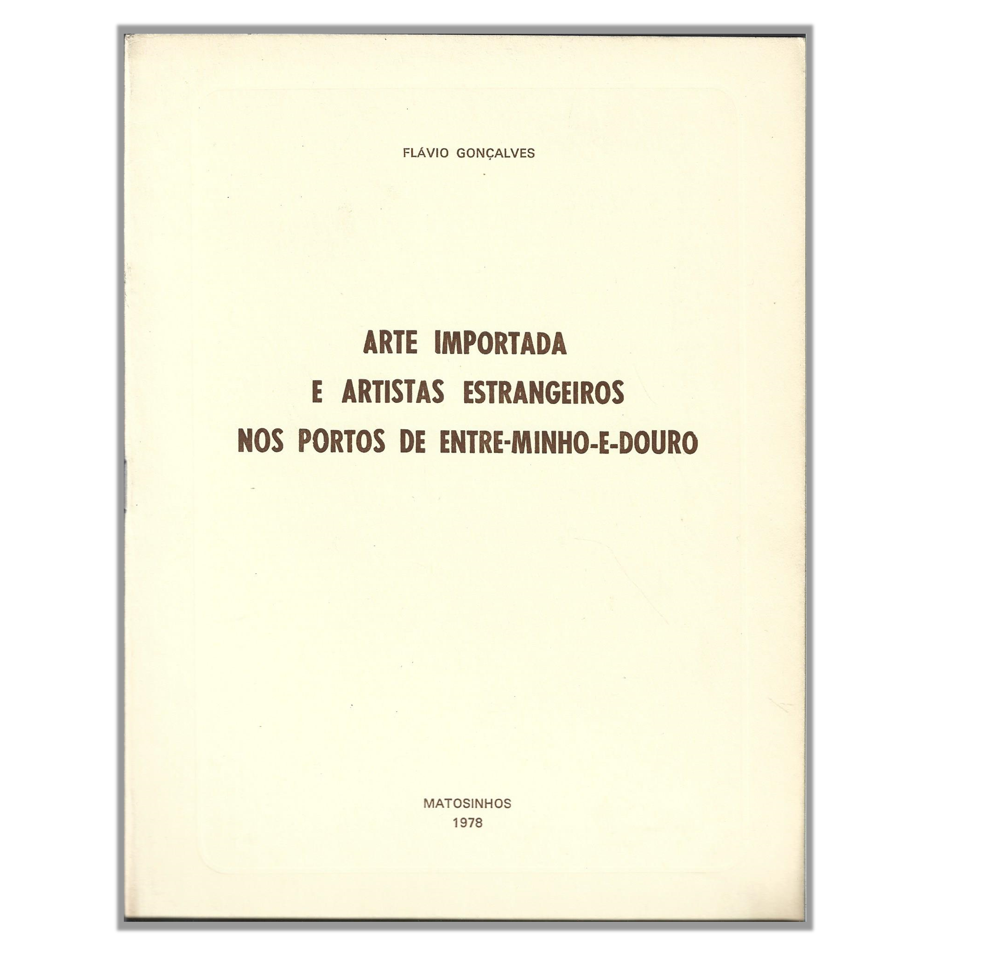 ARTE IMPORTADA E ARTISTAS ESTRANGEIROS NOS PORTOS DE ENTRE-MINHO-E-DOURO.