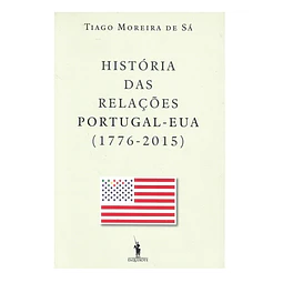 HISTÓRIA DAS RELAÇÕES PORTUGAL-EUA (1776-2015)