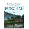 QUINTAS, PARQUES E JARDINS DO FUNCHAL