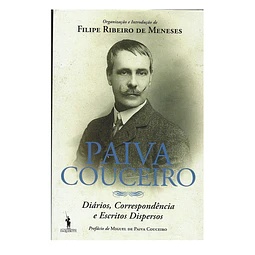 PAIVA COUCEIRO: DIÁRIOS, CORRESPONDÊNCIA E ESCRITOS DISPERSOS