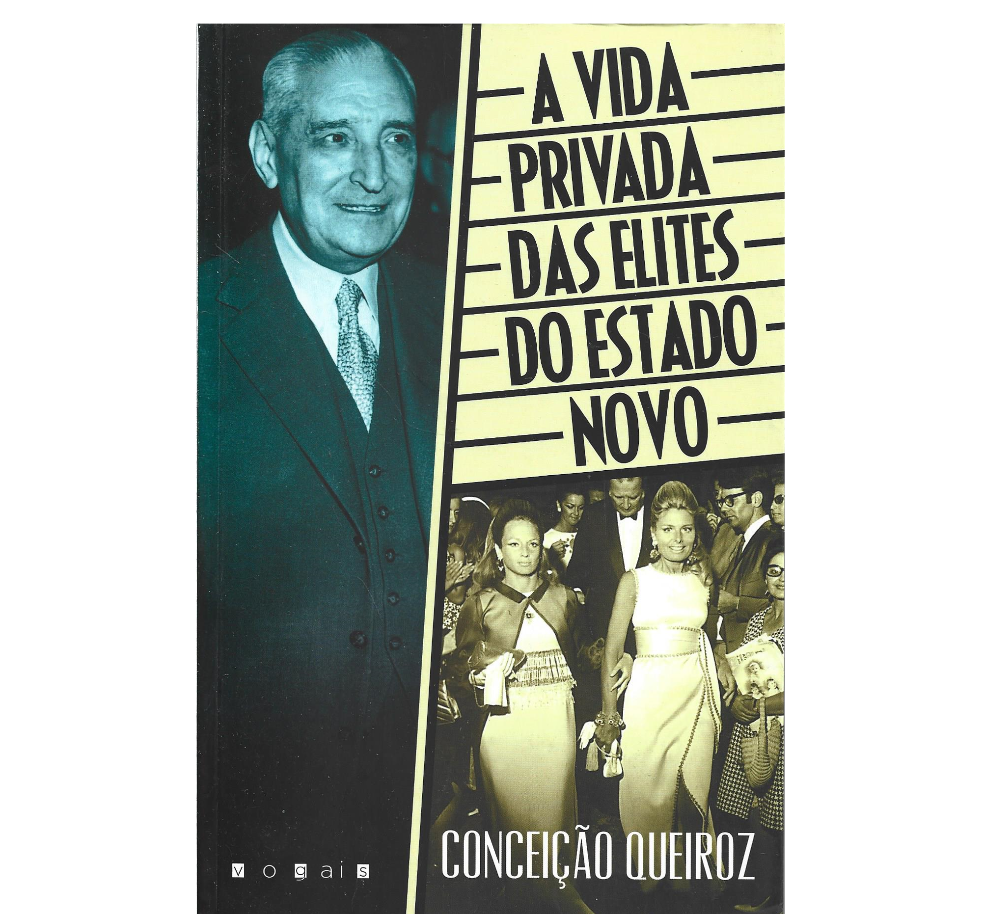 A VIDA PRIVADA DAS ELITES DO ESTADO NOVO