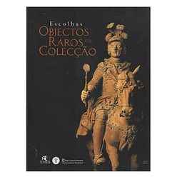 ESCOLHAS: OBJECTOS RAROS E DE COLECÇÃO