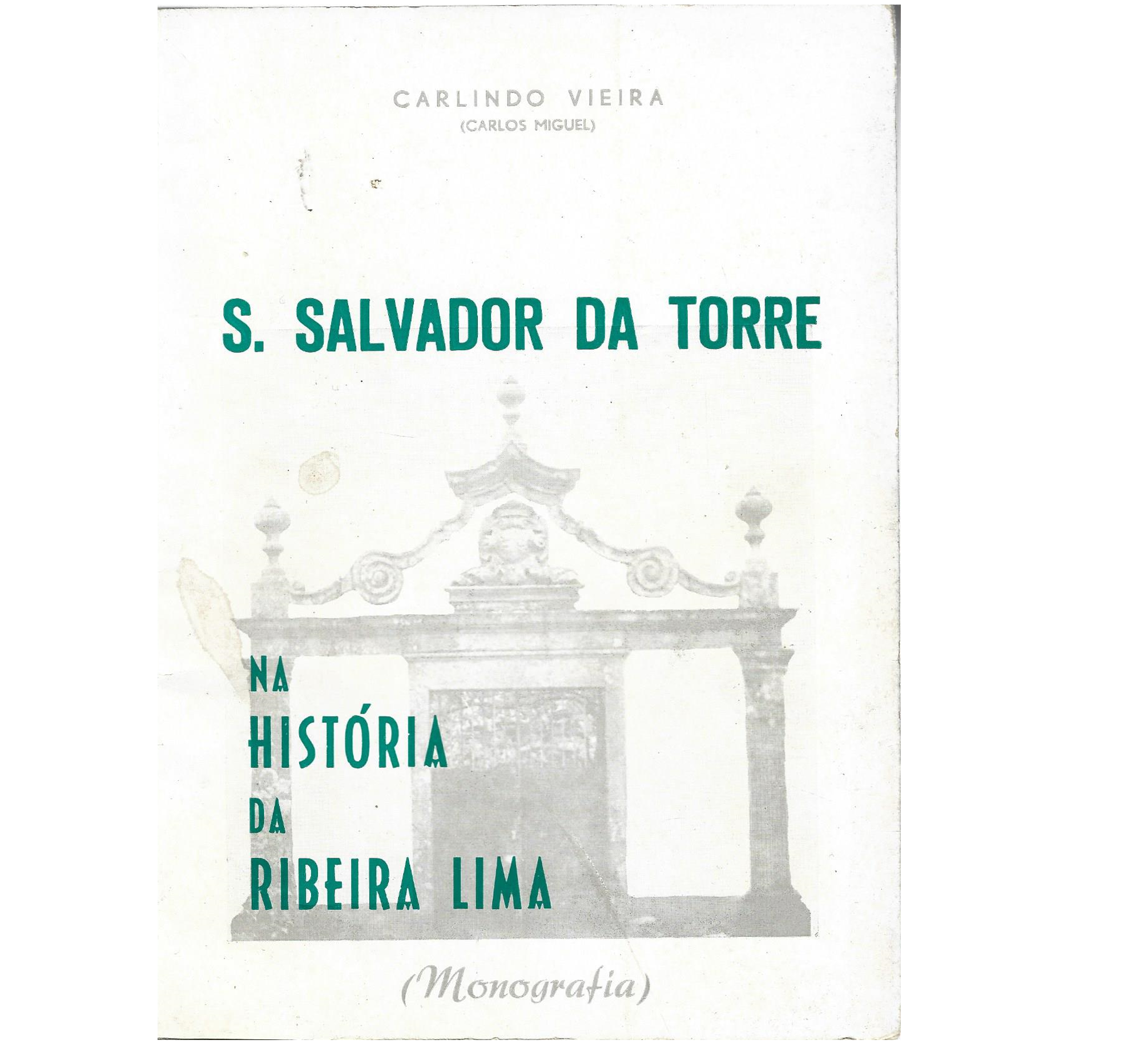 S. SALVADOR DA TORRE. NA HISTÓRIA DA RIBEIRA LIMA
