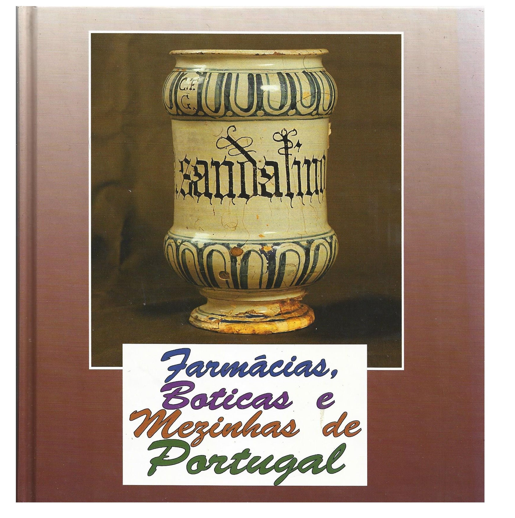 FARMÁCIAS, BOTICAS E MEZINHAS DE PORTUGAL