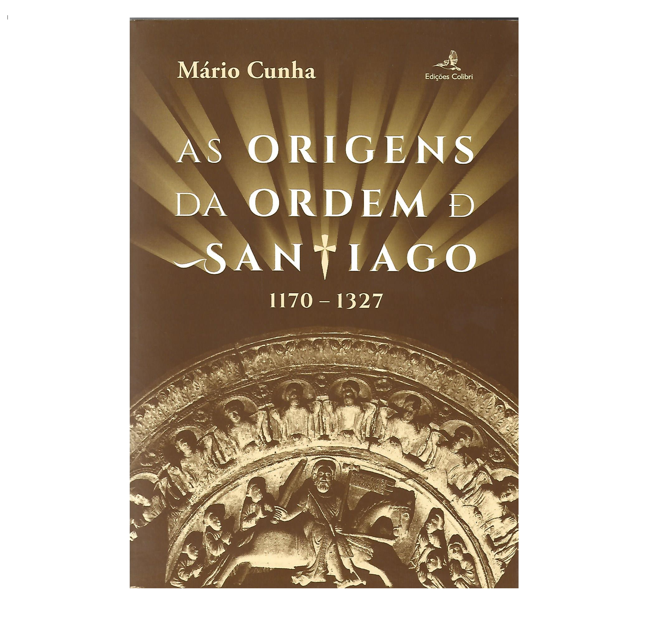 AS ORIGENS DA ORDEM DE SANTIAGO 1170-1327