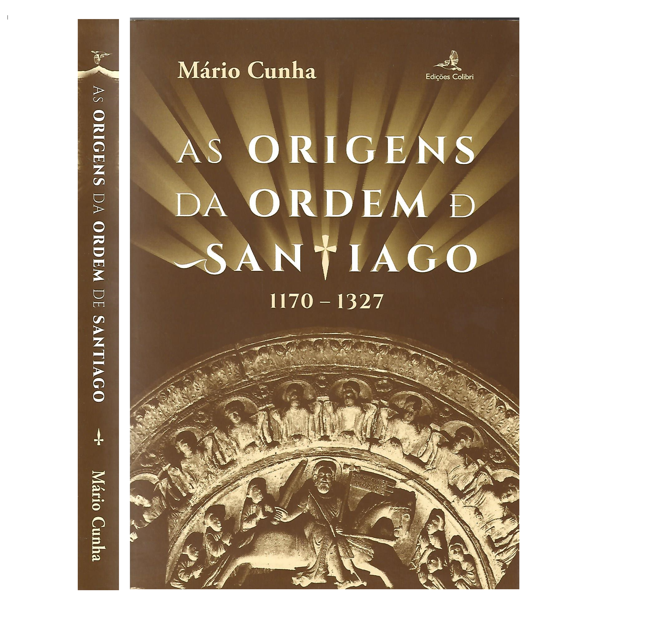 AS ORIGENS DA ORDEM DE SANTIAGO 1170-1327