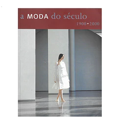 A MODA DO SÉCULO, 1900-2000: CATÁLOGO