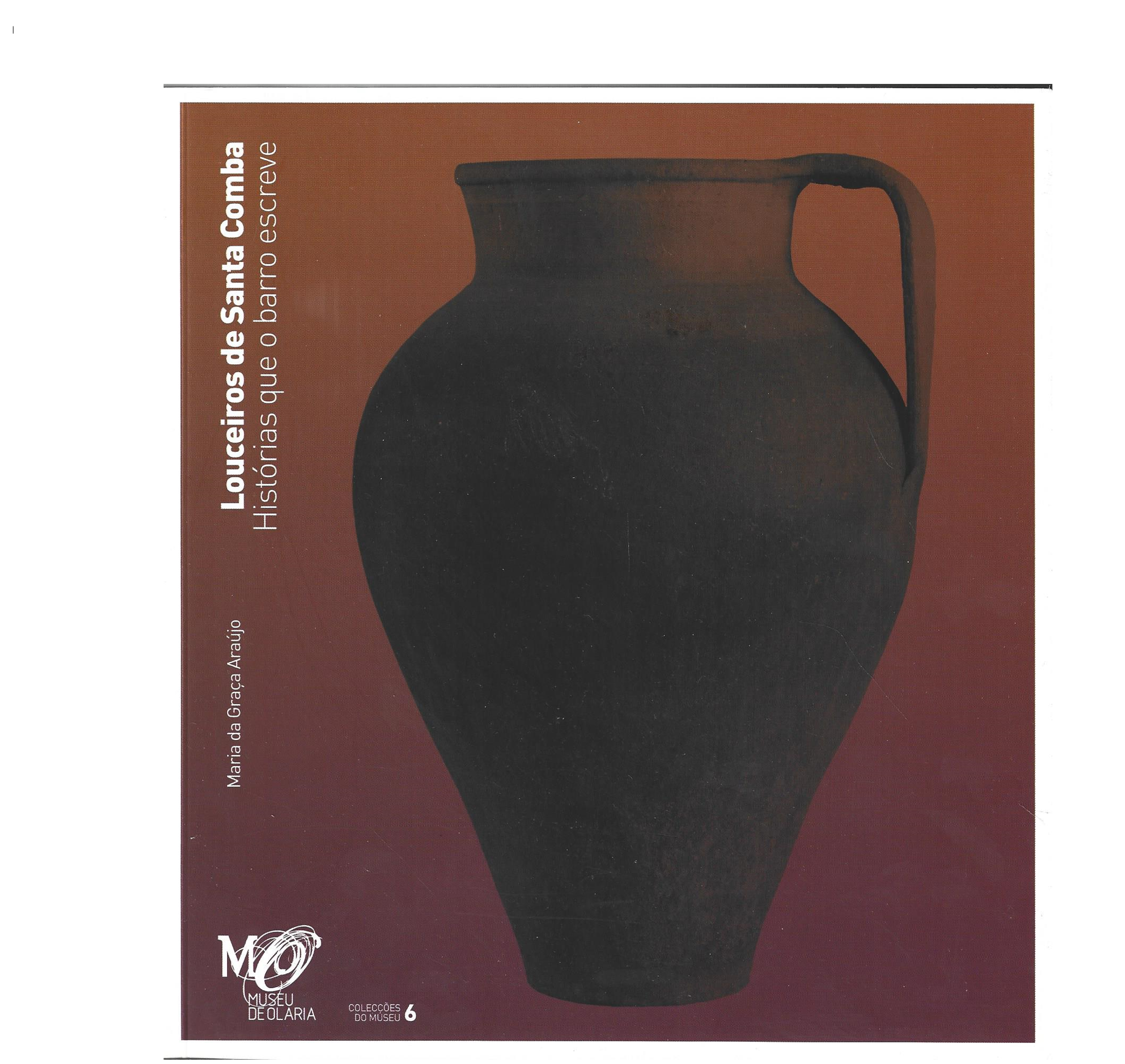 LOUCEIROS DE SANTA COMBA: HISTÓRIAS QUE O BARRO ESCREVE.