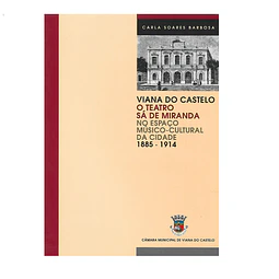 O TEATRO SÁ DE MIRANDA NO ESPAÇO MÚSICO-CULTURAL DA CIDADE (1885-1914)