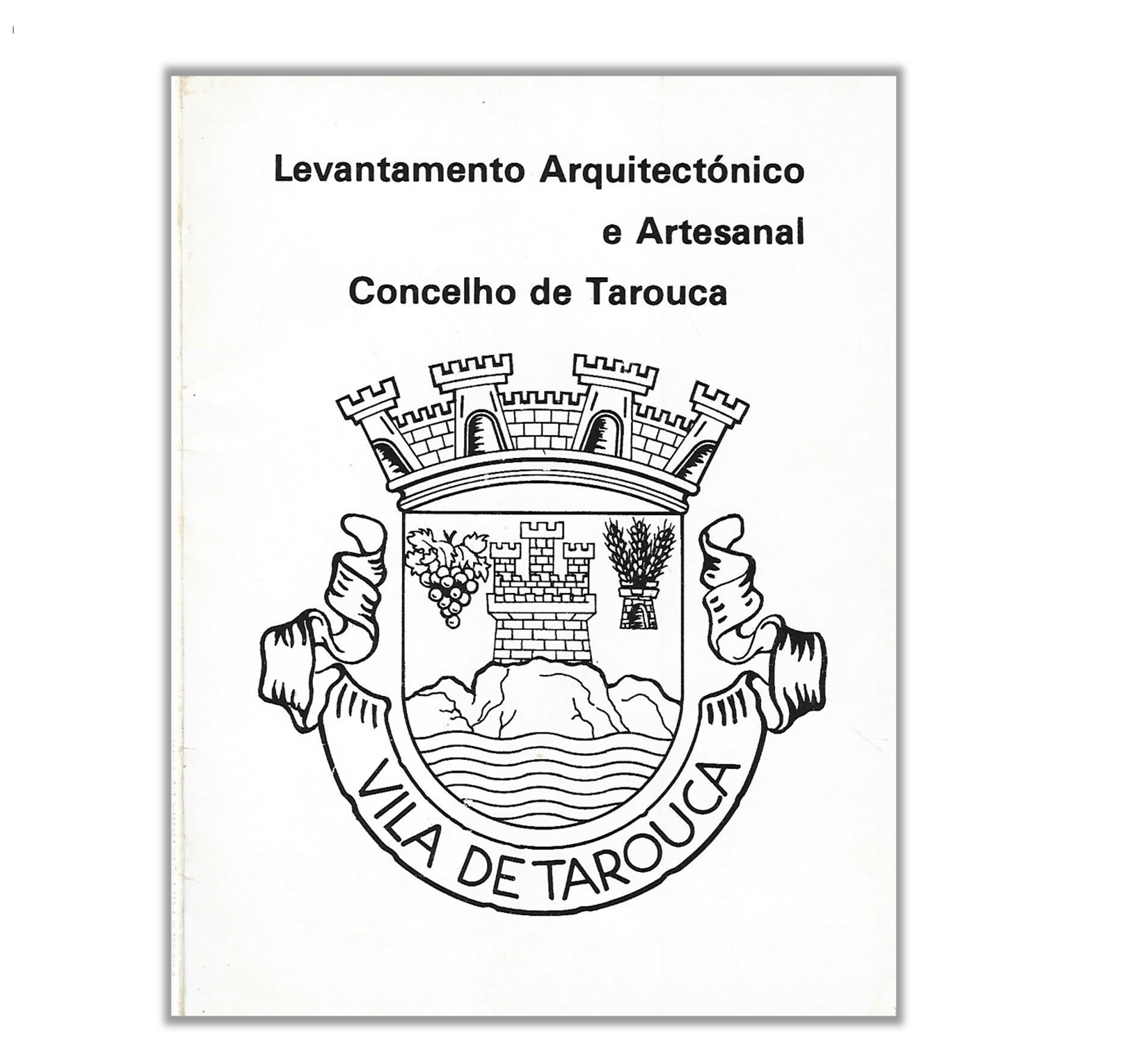 LEVANTAMENTO ARQUITECTÓNICO E ARTESANAL DO CONCELHO DE TAROUCA
