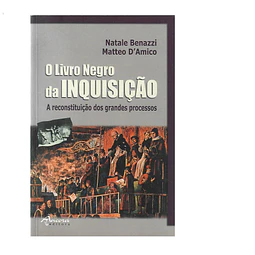 O LIVRO NEGRO DA INQUISIÇÃO: A RECONSTITUIÇÃO DOS GRANDES PROCESSOS
