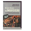 O LIVRO NEGRO DA INQUISIÇÃO: A RECONSTITUIÇÃO DOS GRANDES PROCESSOS