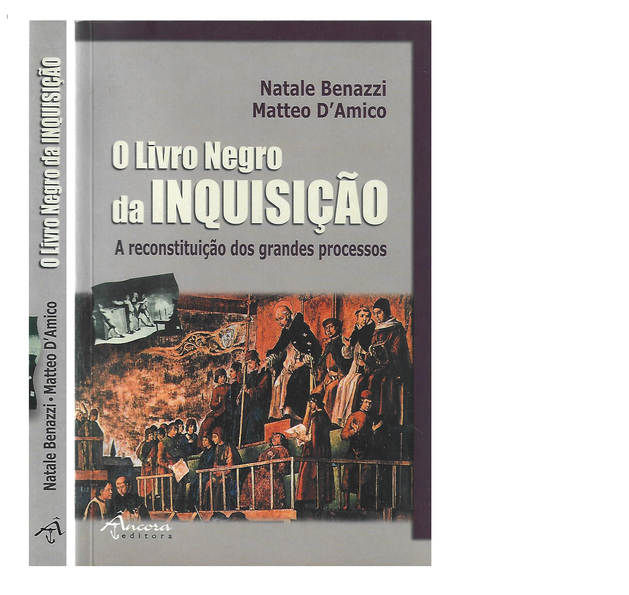 O LIVRO NEGRO DA INQUISIÇÃO: A RECONSTITUIÇÃO DOS GRANDES PROCESSOS
