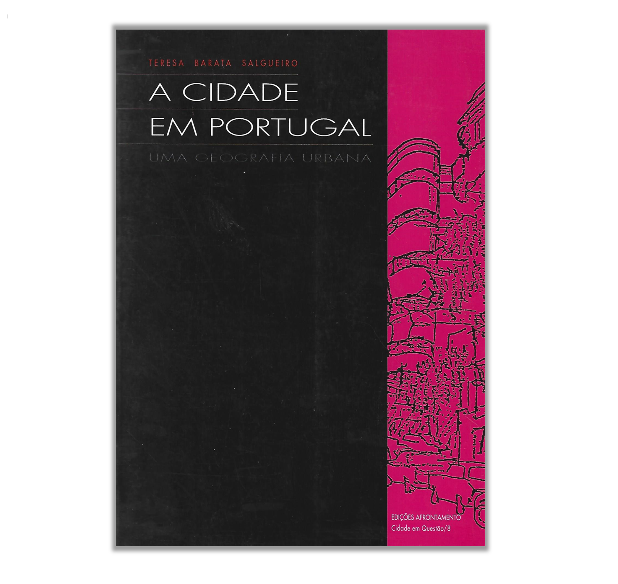 A CIDADE EM PORTUGAL: UMA GEOGRAFIA URBANA