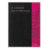 A CIDADE EM PORTUGAL: UMA GEOGRAFIA URBANA