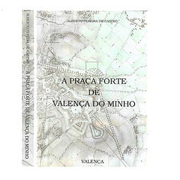 A PRAÇA FORTE DE VALENÇA DO MINHO
