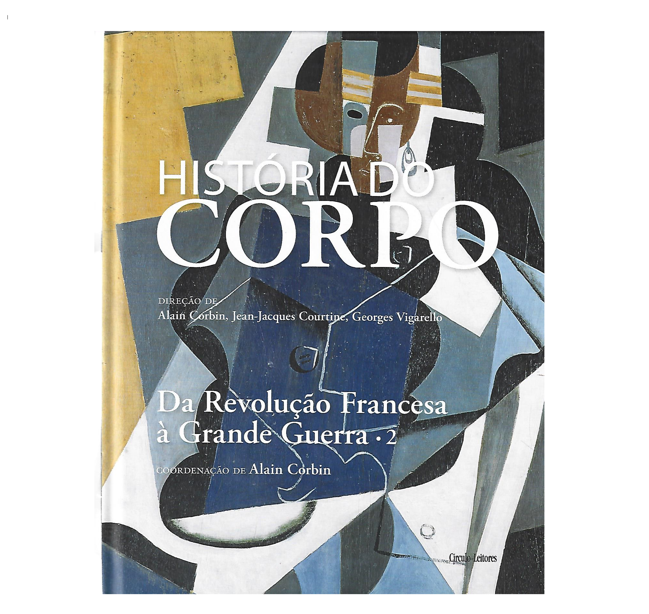 HISTÓRIA DO CORPO: DA REVOLUÇÃO FRANCESA À GRANDE GUERRA.