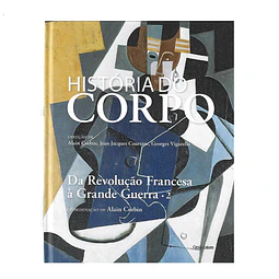HISTÓRIA DO CORPO: DA REVOLUÇÃO FRANCESA À GRANDE GUERRA.