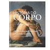 HISTÓRIA DO CORPO: DA REVOLUÇÃO FRANCESA À GRANDE GUERRA.