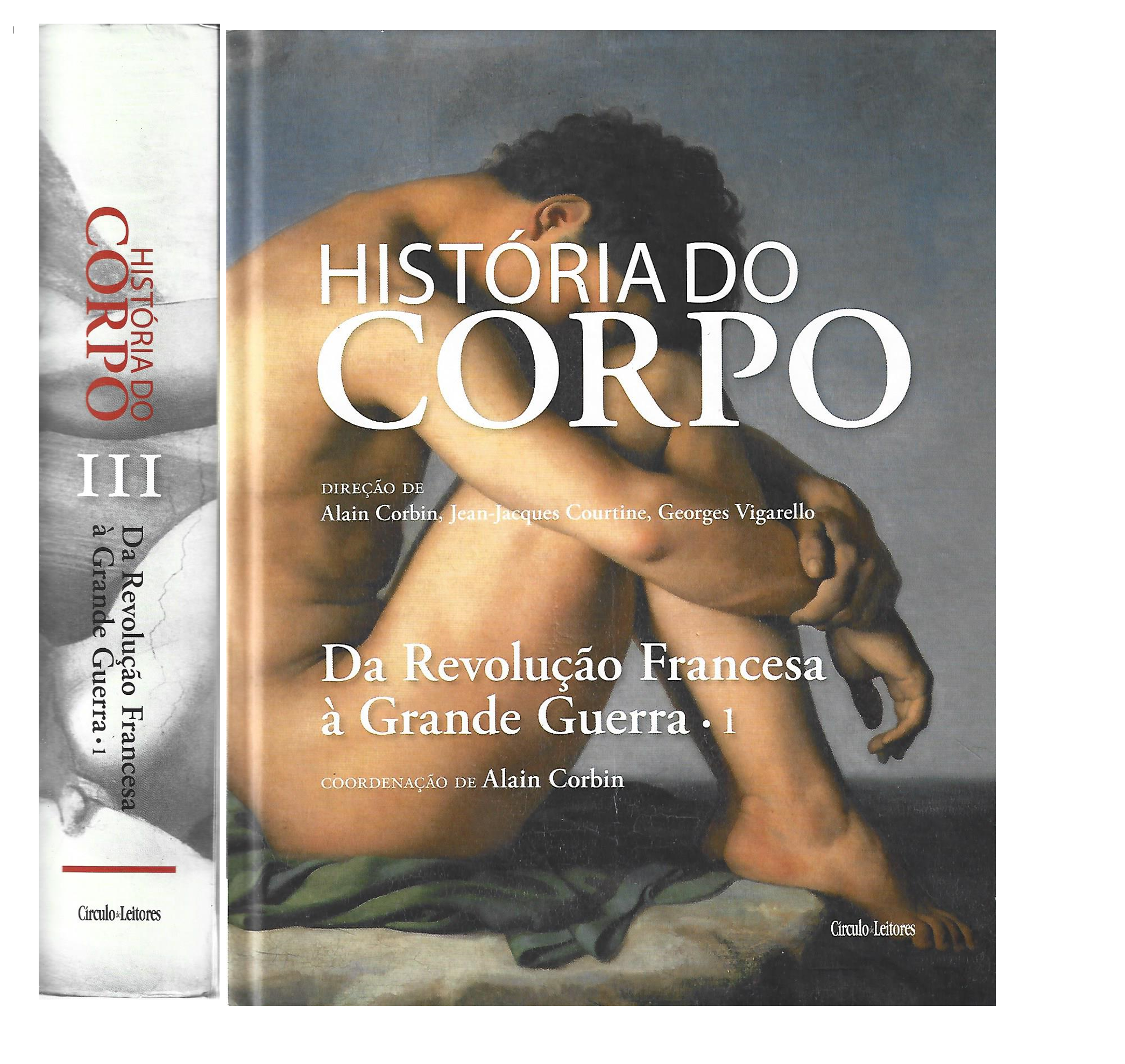 HISTÓRIA DO CORPO: DA REVOLUÇÃO FRANCESA À GRANDE GUERRA.