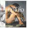 HISTÓRIA DO CORPO: DA REVOLUÇÃO FRANCESA À GRANDE GUERRA.