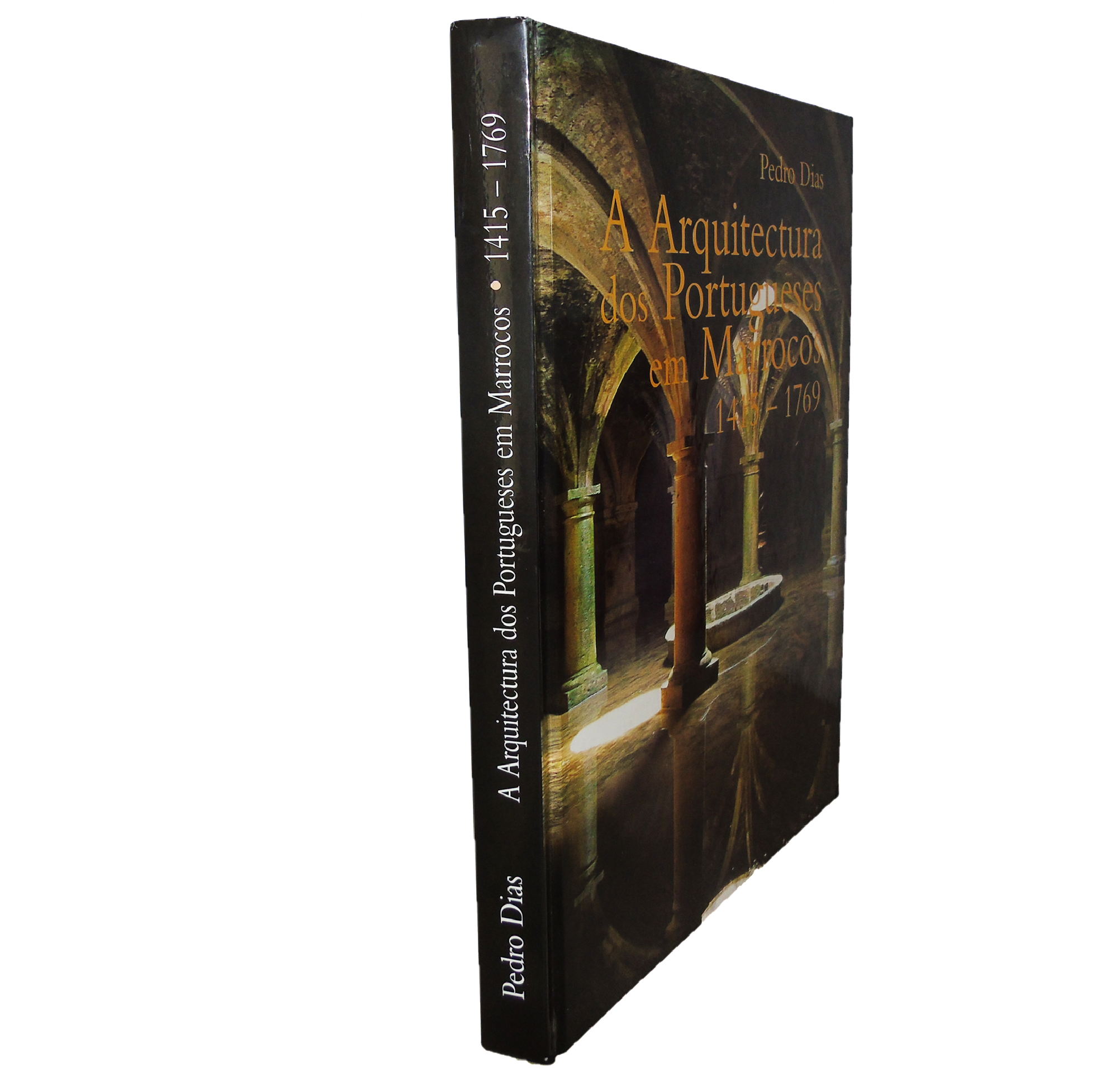ARQUITECTURA DOS PORTUGUESES EM MARROCOS 1415-1769  