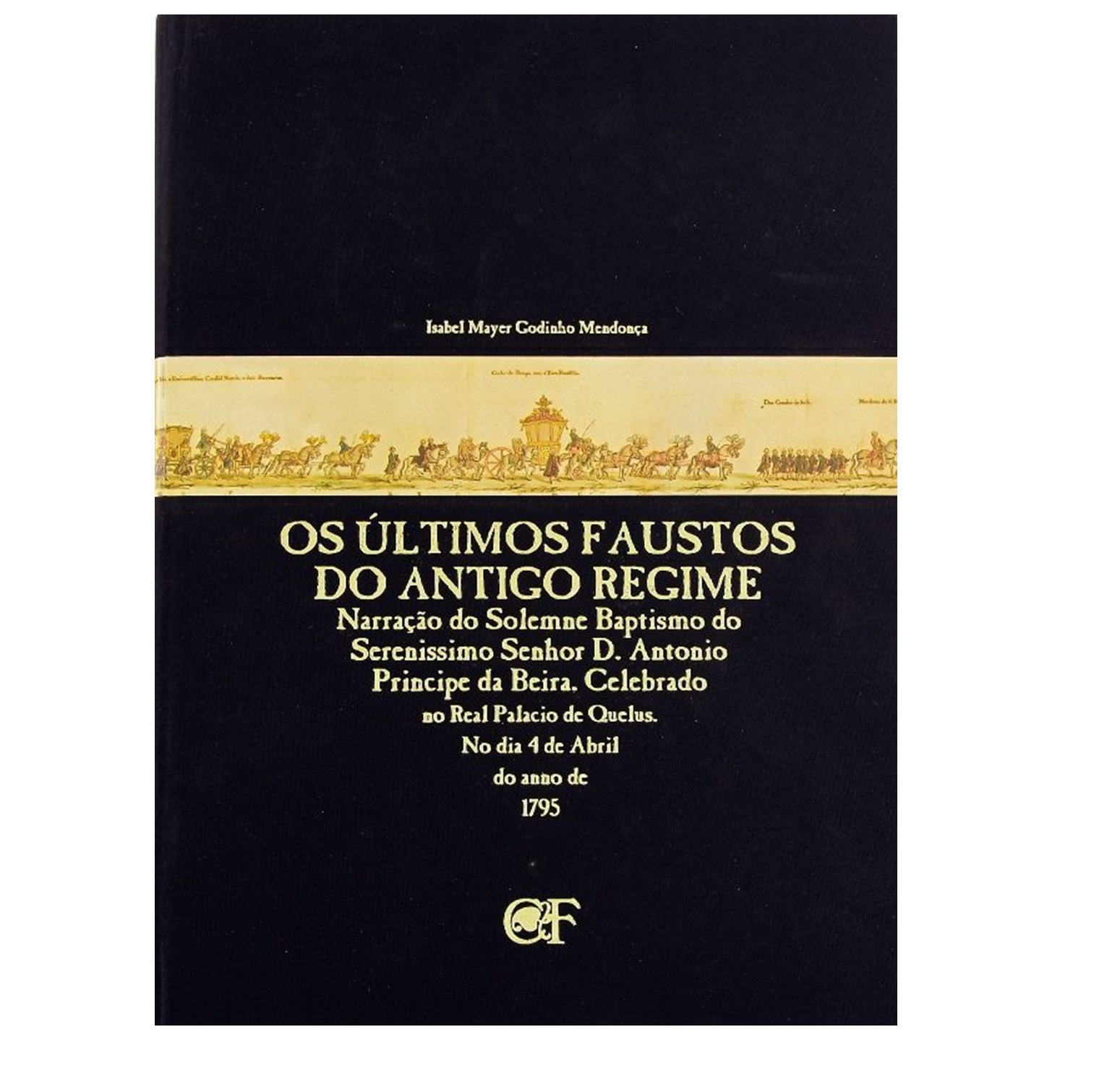 OS ÚLTIMOS FAUSTOS DO ANTIGO REGIME