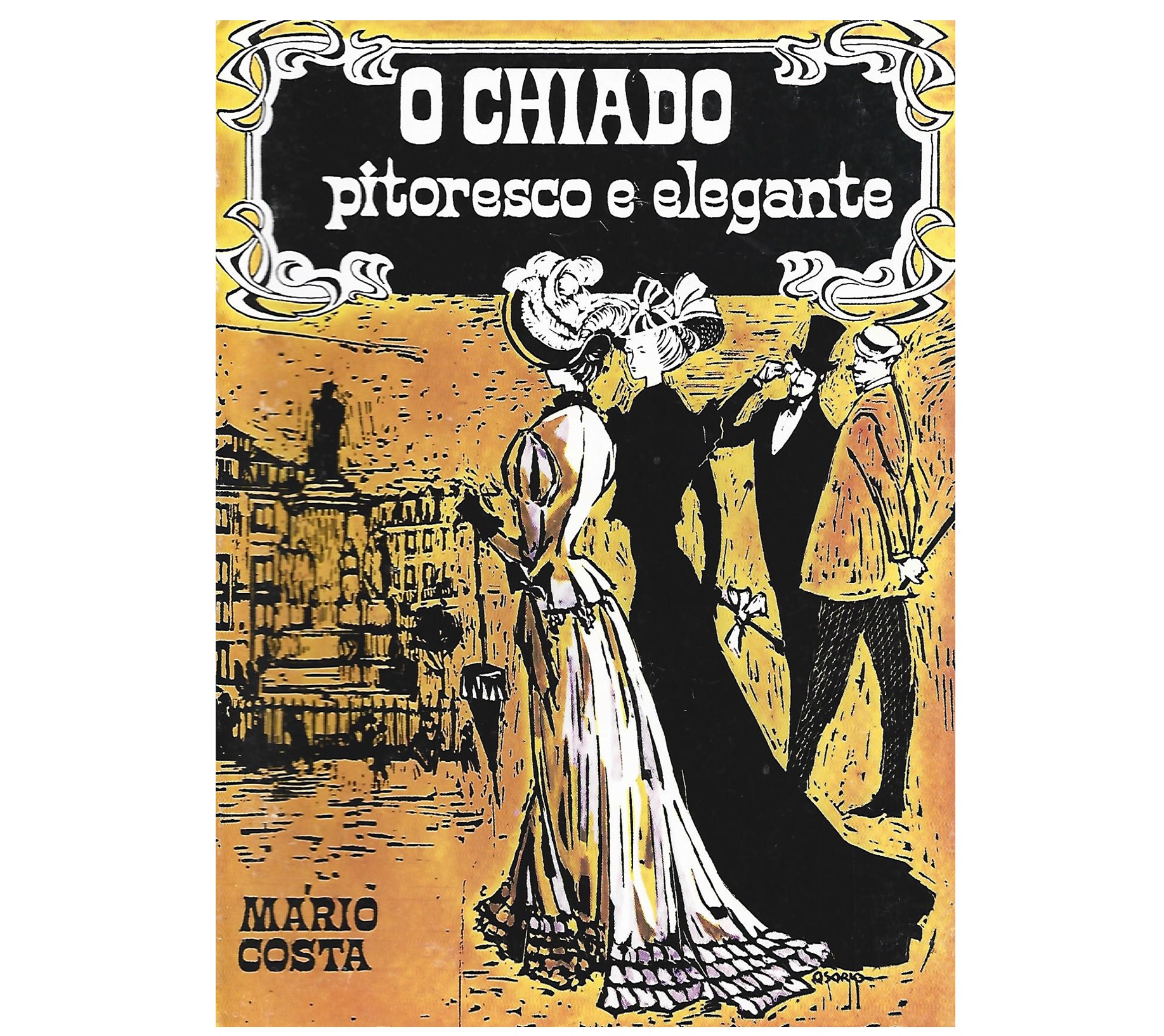 O CHIADO PITORESCO E ELEGANTE 