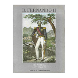 D. FERNANDO II. REI-ARTISTA. ARTISTA-REI 