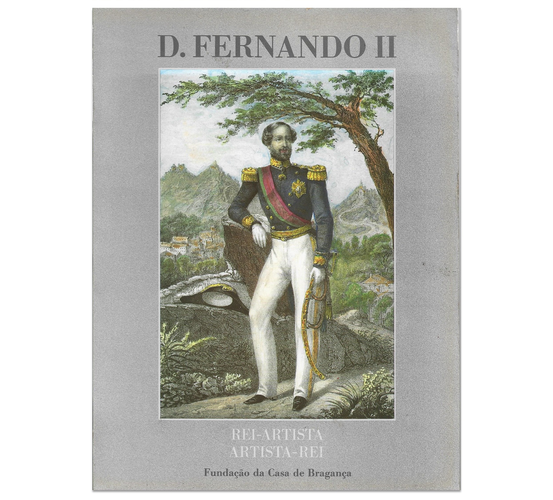 D. FERNANDO II. REI-ARTISTA. ARTISTA-REI 