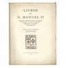 LIVROS DE D. MANUEL II. MANUSCRITOS, INCUNÁBULOS, EDIÇÕES QUINHENTISTAS
