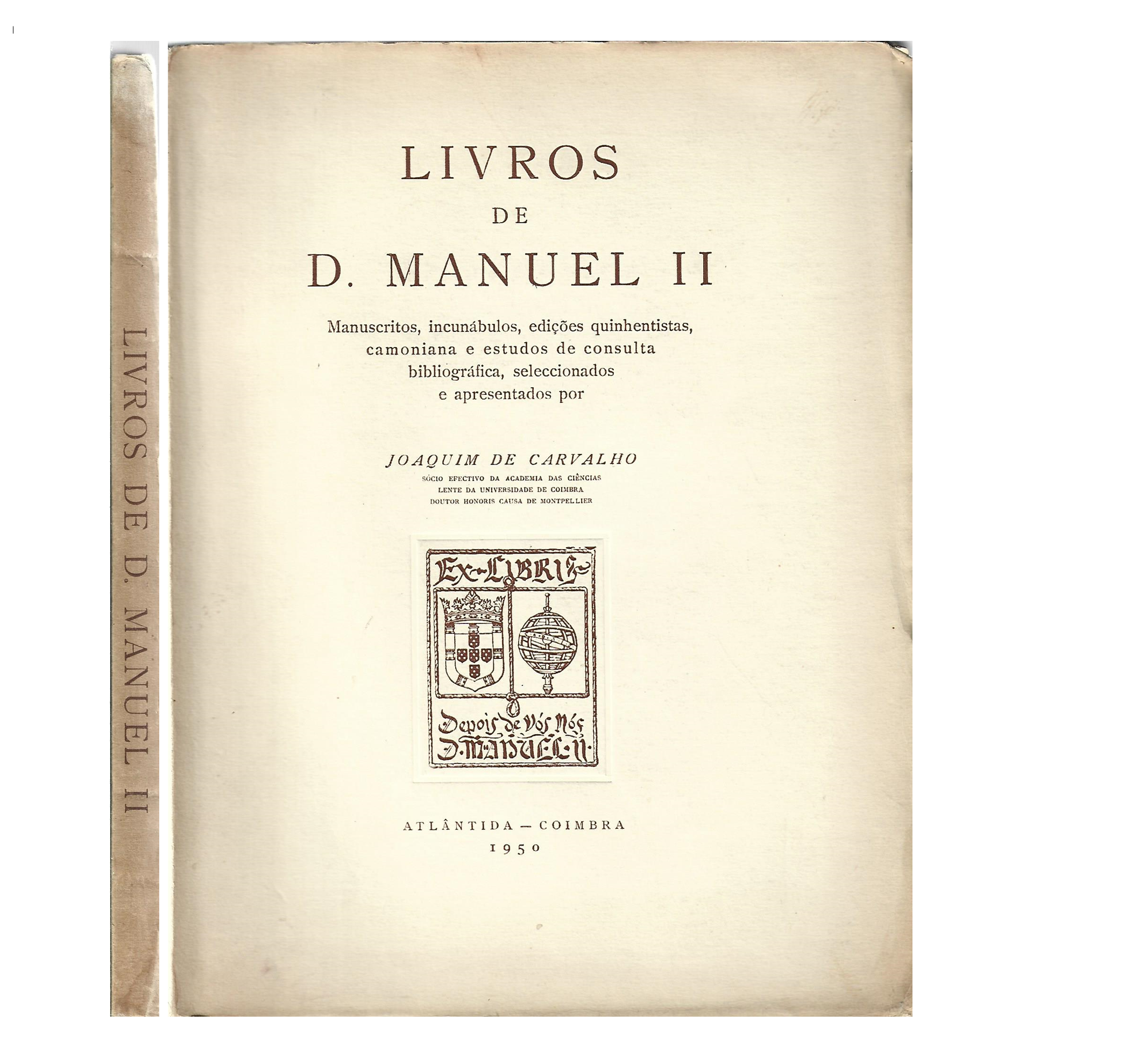 LIVROS DE D. MANUEL II. MANUSCRITOS, INCUNÁBULOS, EDIÇÕES QUINHENTISTAS