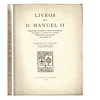 LIVROS DE D. MANUEL II. MANUSCRITOS, INCUNÁBULOS, EDIÇÕES QUINHENTISTAS