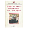 POBREZA E MORTE EM PORTUGAL NA IDADE MÉDIA  