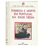 POBREZA E MORTE EM PORTUGAL NA IDADE MÉDIA  