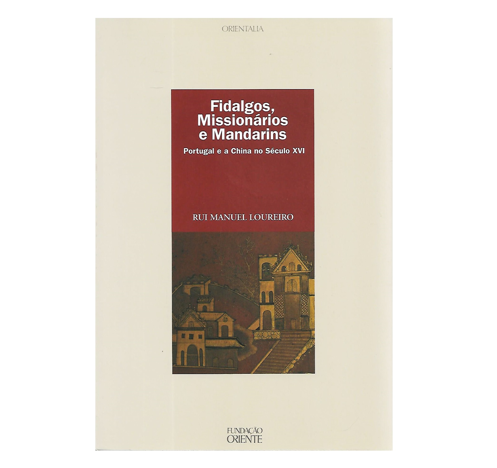 FIDALGOS, MISSIONÁRIOS E MANDARINS 